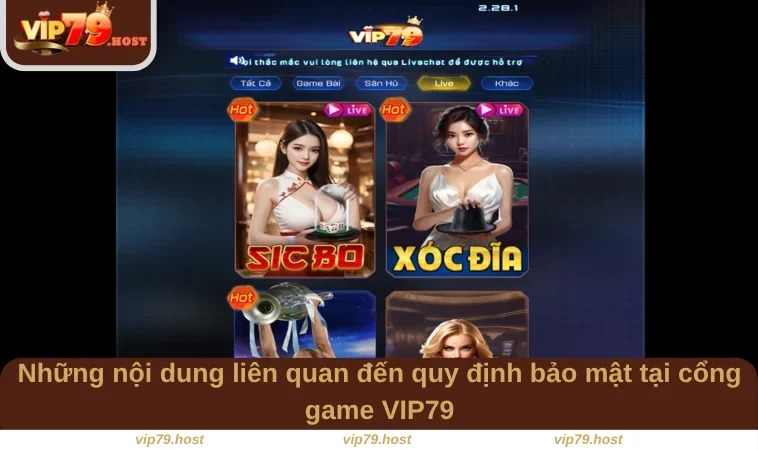 Những nội dung liên quan đến quy định bảo mật tại cổng game VIP79