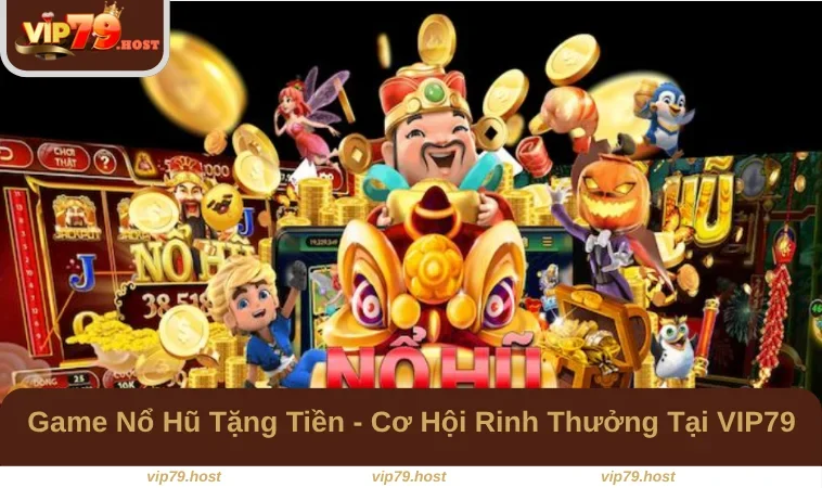 Game Nổ Hũ Tặng Tiền