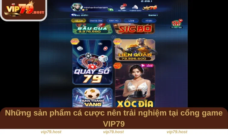 Những sản phẩm cá cược nên trải nghiệm tại cổng game VIP79