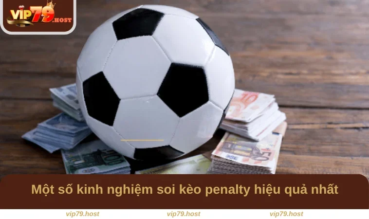 Một số kinh nghiệm soi kèo penalty hiệu quả nhất