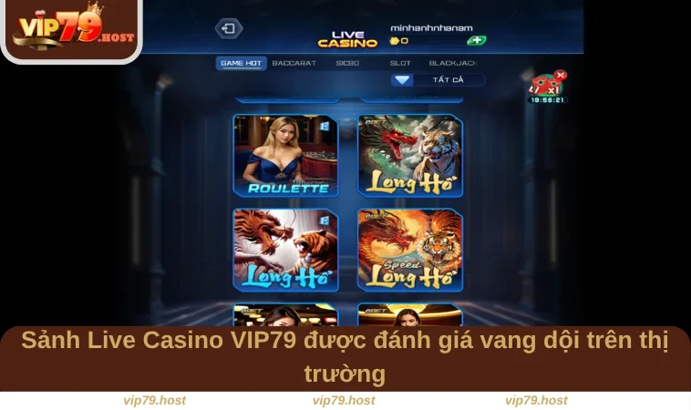 Sảnh Live Casino VIP79 được đánh giá vang dội trên thị trường