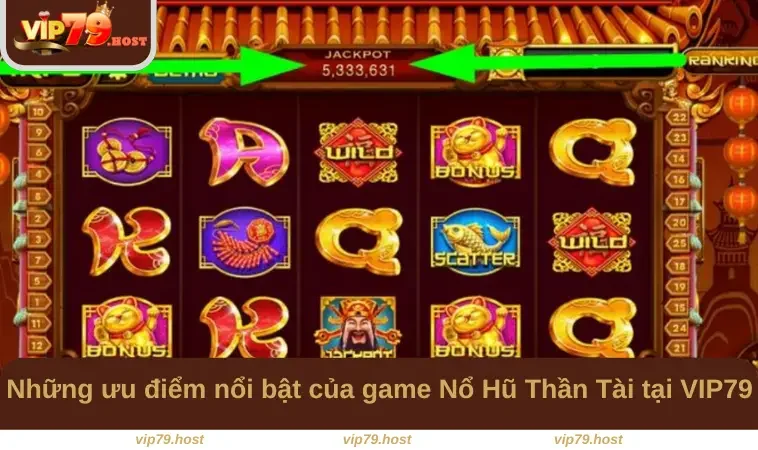 Những ưu điểm nổi bật của game Nổ Hũ Thần Tài tại VIP79