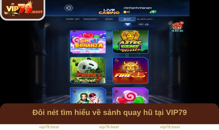 Đôi nét tìm hiểu về sảnh quay hũ tại VIP79