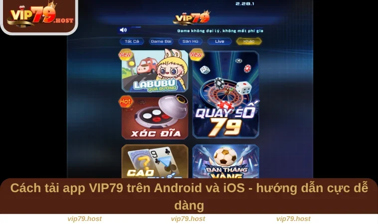 Cách tải app VIP79 trên Android và iOS - hướng dẫn cực dễ dàng