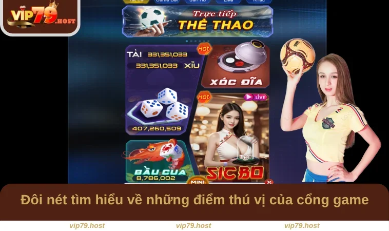 Vip79 4 Đôi nét tìm hiểu về những điểm thú vị của cổng game