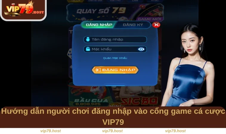 Vip79 10 Hướng dẫn người chơi đăng nhập vào cổng game cá cược VIP79