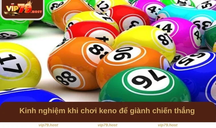 Kinh nghiệm khi chơi keno để giành chiến thắng 